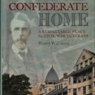 Williams, Rusty. My Old Confederate Home: A Respectable Place For Civil War Veterans