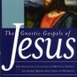 Meyer, Marvin, editor. The Gnostic Gospels Of Jesus: The Definitive Collection Of Mystical Gospels