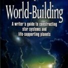 Gillett, Stephen L. World-Building: A Writer's Guide To Constructing Star Systems...