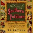 Botkin, B. A. A Treasury Of Southern Folklore: Stories, Ballads, Traditions, And Folkways