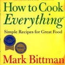 Bittman, Mark. How To Cook Everything: Simple Recipes For Great Food