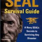 Courtley, Cade. Seal Survival Guide: A Navy SEAL's Secrets To Surviving Any Disaster