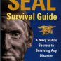 Courtley, Cade. Seal Survival Guide: A Navy SEAL's Secrets To Surviving Any Disaster