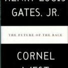 Gates, Henry Louis, and West, Cornel. The Future Of The Race