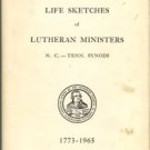 Life Sketches Of Lutheran Ministers North Carolina And Tennessee Synods, 1773-1965