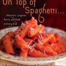 Killeen, Johanne. On Top Of Spaghetti...: ...Macaroni, Linguine, Penne, And Pasta Of Every Kind