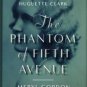 Gordon, Meryl. The Phantom Of Fifth Avenue: The Mysterious Life...Of Heiress Huguette Clark