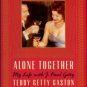 Gaston, Teddy Getty, and Diehl, Digby. Alone Together: My Life With J. Paul Getty