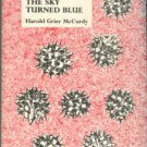 McCurdy, Harold Grier. And Then The Sky Turned Blue