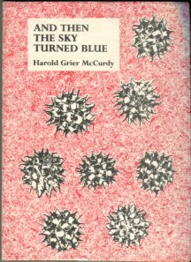 McCurdy, Harold Grier. And Then The Sky Turned Blue