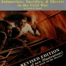 Ragan, Mark K. The Hunley: Submarines, Sacrifice, & Success In The Civil War