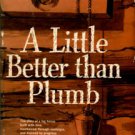Giles, Henry, and Giles, Janice Holt. A Little Better Than Plumb: The Biography Of A House