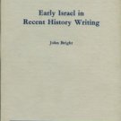 Bright, John. Early Israel In Recent History Writing: A Study In Method