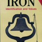 McNerney, Kathryn. Antique Iron: Identification And Values