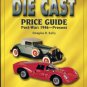 Kelly, Douglas R. The Die Cast Price Guide: Post-War: 1946 To Present