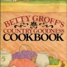Groff, Betty. Betty Groff's Country Goodness Cookbook