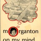 Lieberman, Marion H. Morganton On My Mind...A Love Song To A Small Town