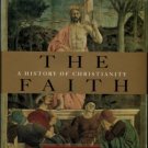 Moynahan, Brian. The Faith: A History Of Christianity