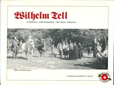 Neff, Deborah. Wilhelm Tell In American's Little Switzerland, New Glarus, Wisconsin