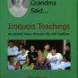 Porter, Tom. And Grandma Said...Iroquois Teachings As Passed Down Through The Oral Tradition