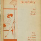 Reade, Brian. Aubrey Beardsley: Victoria & Albert Museum
