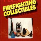 Gurka, Andrew G. Hot Stuff! : Firefighting Collectibles: An Illustrated Reference And Buyers Guide