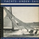 Loomis, Alfred F. Yachts Under Sail: A Collection Of Photographs