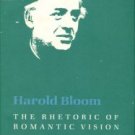Fite, David. Harold Bloom: The Rhetoric Of Romantic Vision