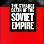 Pryce-Jones, David. The Strange Death Of The Soviet Empire