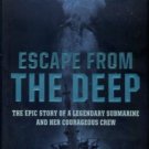 Kershaw, Alex. Escape From The Deep: The Epic Story Of A Legendary Submarine