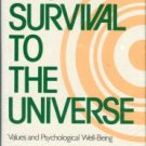 Mathes, Eugene W. From Survival To The Universe: Values And Psychological Well-Being