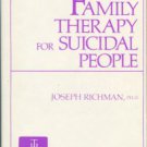 Richman, Joseph. Family Therapy For Suicidal People