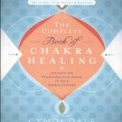Dale, Cyndi. The Complete Book Of Chakra Healing: Activate The Transformative Power...