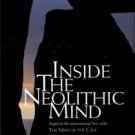 Lewis-Williams, David. Inside The Neolithic Mind: Consciousness, Cosmos And The Realm Of The Gods