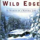 Petersen, David. On The Wild Edge: In Search Of A Natural Life
