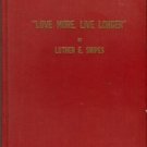 Snipes, Luther E. Love More, Live Longer