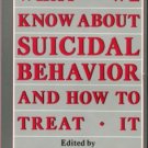 Leese, Stanley, editor. What We Know About Suicidal Behavior And How To Treat It
