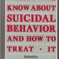 Leese, Stanley, editor. What We Know About Suicidal Behavior And How To Treat It