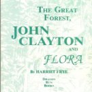 Frye, Harriet. The Great Forest: John Clayton And Flora. A Narrative Biography...