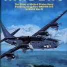 Carey, Alan. The Reluctant Raiders: The Story Of US Navy Bombing Squadron VB/VPB-109 in World War II