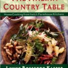 Kasper, Lynne Rossetto. The Italian Country Table: Home Cooking From Italy's Farmhouse Kitchens