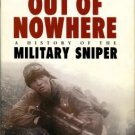 Pegler, Martin. Out Of Nowhere: A History Of The Military Sniper