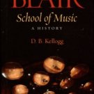 Kellogg, D. B. The Blair School Of Music: A History