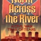 Cook, Ruth Beaumont. North Across The River: A Civil War Trail Of Tears
