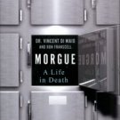 Di Maio, Vincent, and Franscell, Ron. Morgue: A Life In Death