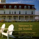 Tolles, B. Summer By The Seaside: The Architecture Of New England Coastal Resort Hotels, 1820-1950