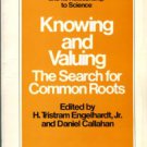 Engelhardt, H. Tristram, editor. Knowing And Valuing: The Search For Common Roots