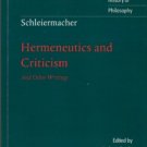 Schleiermacher, Friedrich. Hermeneutics And Criticism And Other Writings