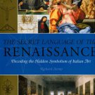 Stemp, R. The Secret Language Of The Renaissance: Decoding The Hidden Symbolism Of Italian Art.