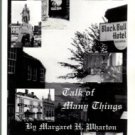 Wharton, Margaret H. Talk Of Many Things